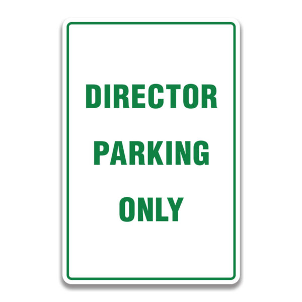 DIRECTOR PARKING ONLY SIGN