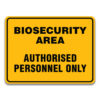 BIOSECURITY AREA AUTHORISED PERSONNEL ONLY SIGN