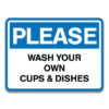 PLEASE WASH YOUR OWN CUPS & DISHES SIGN
