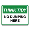 THINK TIDY NO DUMPING HERE SIGN