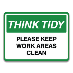 THINK TIDY PLEASE KEEP WORK AREAS CLEAN SIGN