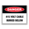 415 VOLT CABLE BURIED BELOW CAUTION SIGN
