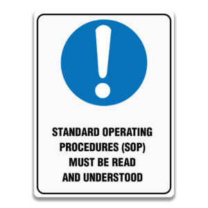 STANDARD OPERATING PROCEDURES (SOP) MUST BE READ AND UNDERSTOOD SIGN