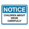 CHILDREN ABOUT DRIVE CAREFULLY SIGN