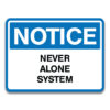 NEVER ALONE SYSTEM SIGN