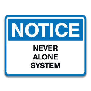 NEVER ALONE SYSTEM SIGN