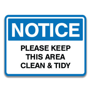 PLEASE KEEP THIS AREA CLEAN & TIDY SIGN