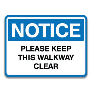 PLEASE KEEP THIS WALKWAY CLEAR SIGN