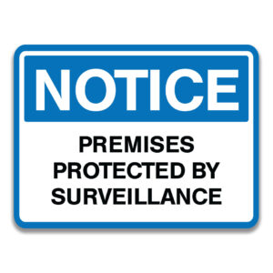PREMISES PROTECTED BY SURVEILLANCE SIGN