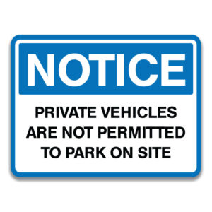 PRIVATE VEHICLES ARE NOT PERMITTED TO PARK ON SITE SIGN