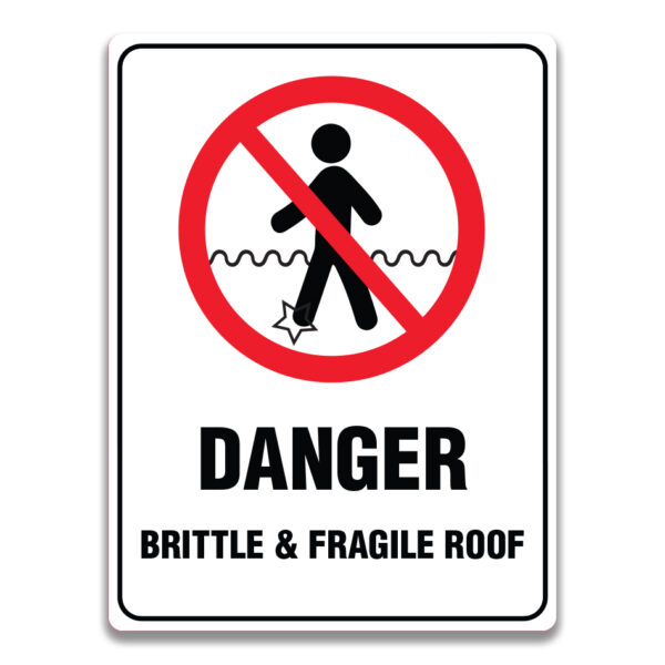 DANGER BRITTLE & FRAIGILE ROOF SIGN