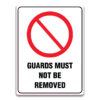 GUARDS MUST NOT BE REMOVED SIGN