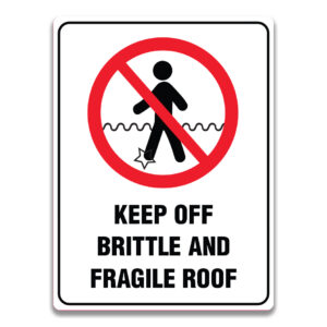 KEEP OFF BRITTLE AND FRAGILE ROOF SIGN