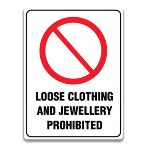 LOOSE CLOTHING AND JEWELLERY PROHIBITED SIGN