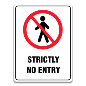 STRICTLY NO ENTRY SIGN