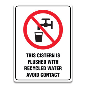 THIS CISTERN IS FLUSHED WITH RECYCLED WATER AVOID CONTACT SIGN