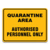 QUARANTINE AREA AUTHORISED PERSONEL ONLY SIGN