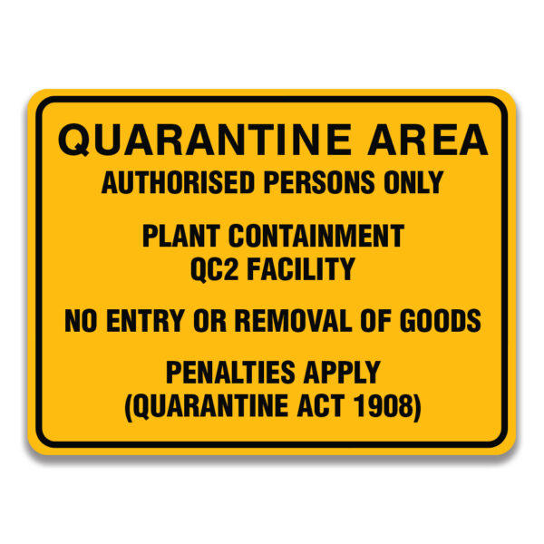 QUARANTINE AREA AUTHORISED PERSONEL ONLY PLANT CONTAINMENT QC2 FACILITY SIGNS