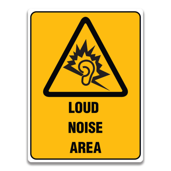 LOUD NOISE AREA SIGN