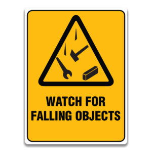 WATCH FOR FALLING OBJECTS SIGN