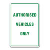 AUTHORISED VEHICLES ONLY SIGN