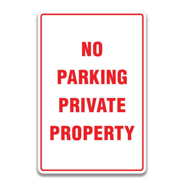 NO PARKING PRIVATE PROPERTY SIGN