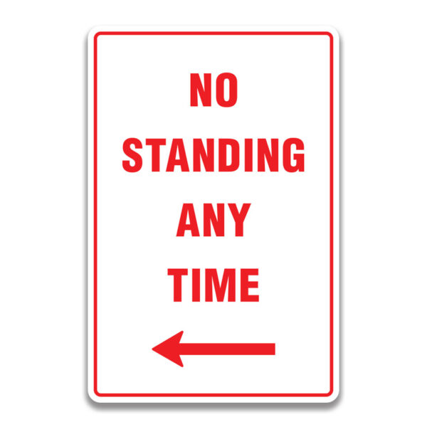 NO PARKING STANDING ANY TIME LEFT SIGN