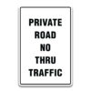 PRIVATE ROAD NO THRU TRAFFIC SIGN