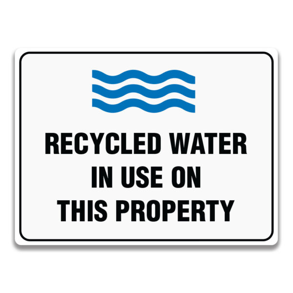 RECYCLED WATER IN USE ON THIS PROPERTY Signage