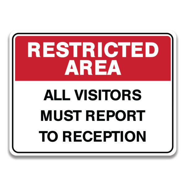 ALL VISITORS MUST REPORT TO RECEPTION Sign