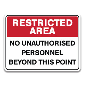 NO UNAUTHORISED PERSONNEL BEYOND THIS POINT SIGN