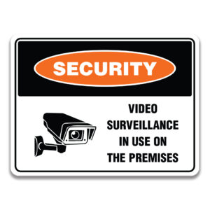 VIDEO SURVEILLANCE IN USE ON THE PREMISES Sign